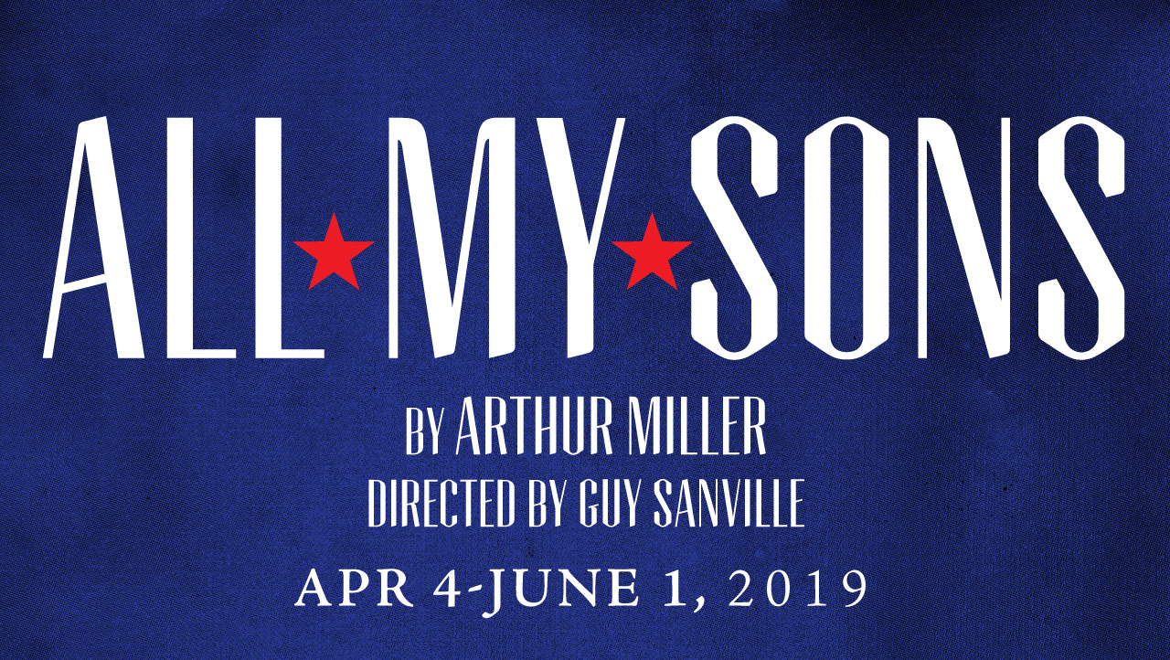 "All My Sons" by Arthur Miller runs April 4 to June 1, 2019