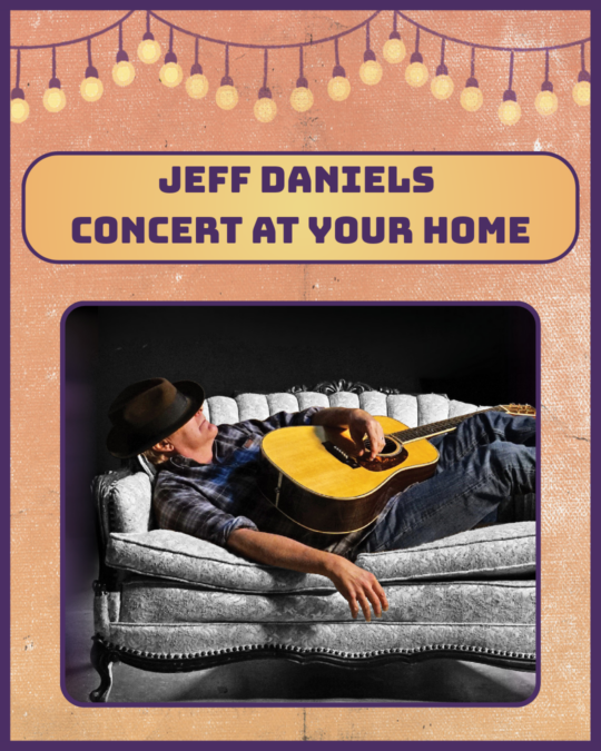 Jeff Daniels Concert at Your Home